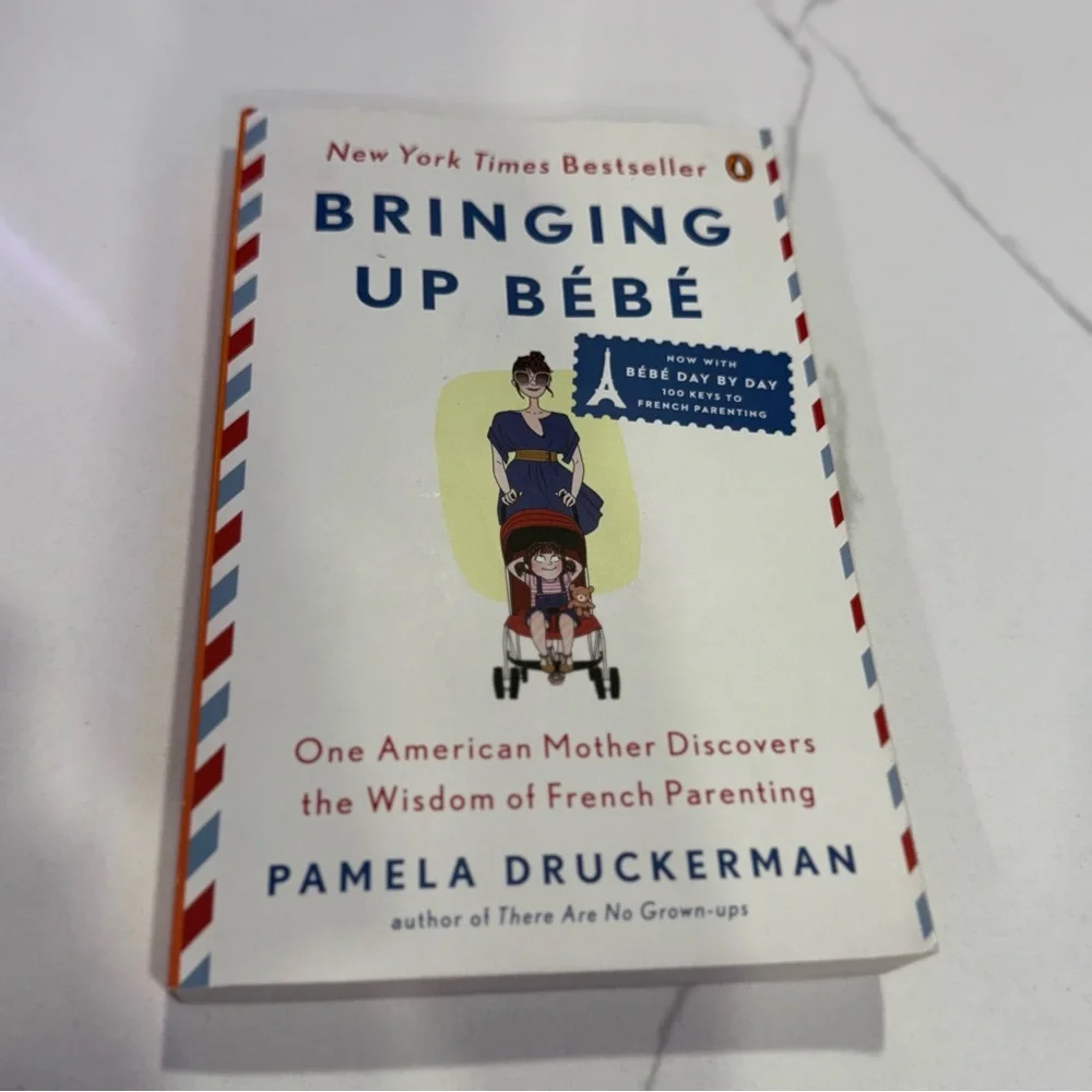 Bringing Up Bebe • French Parenting Book
